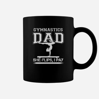 Gymnastics Dad She Flips I Pay Coffee Mug - Seseable