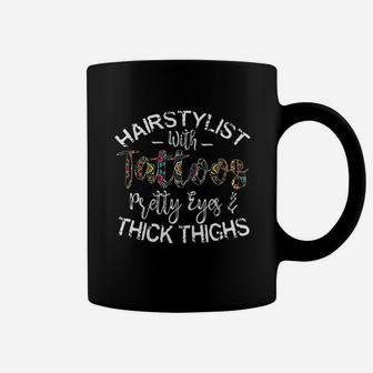 Hairstylist With Tattoos Pretty Eyes And Thick Thighs Coffee Mug - Seseable