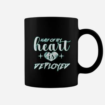Half Of My Heart Is Deployed Design Military Wife Coffee Mug - Seseable