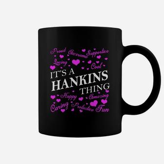 Hankins Shirts - It's A Hankins Thing Name Shirts Coffee Mug - Seseable