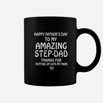 Happy Fathers Day To My Amazing Step Dad Thank For Putting Up With My Mom Coffee Mug - Seseable