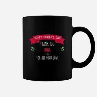 Happy Mothers Day Thank You Ma For All Your Love Women Gift Coffee Mug - Seseable