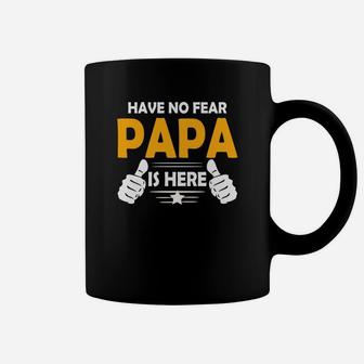 Have No Fear Papa Is Here Coffee Mug - Seseable