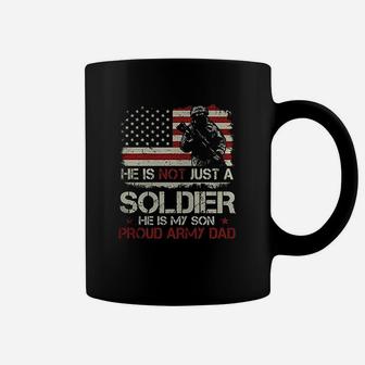 He Is Not A Soldier He Is My Son Proud Army Dad Coffee Mug - Seseable