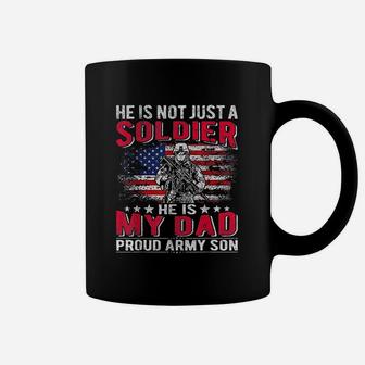 He Is Not Just A Solider He Is My Dad Proud Army Son Coffee Mug - Seseable