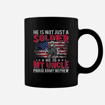 He Is Not Just A Solider He Is My Uncle Proud Army Nephew Coffee Mug - Seseable