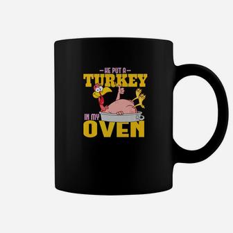 He Put A Turkey In My Oven Expecting Mom Coffee Mug - Seseable