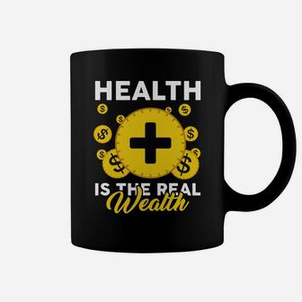 Health Is The Real Wealth A Good Health Makes A Better Life Coffee Mug - Seseable