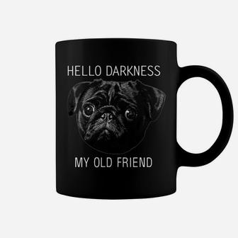 Hello Darkness My Old Friend Pug Coffee Mug - Seseable