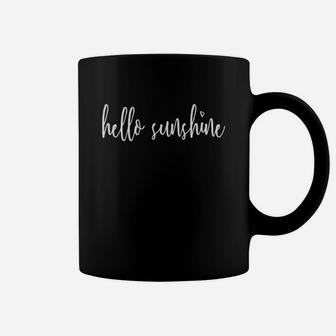 Hello Sunshine Fun And Happy Shirt For Men Or Women Coffee Mug - Seseable