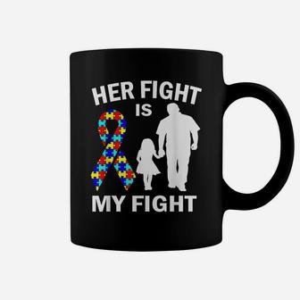 Her Fight Is My Fight Autism Awareness Dad Daughter T-shirt Coffee Mug - Seseable