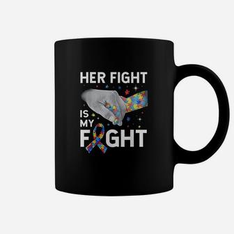 Her Fight Is My Fight Autism Awareness Gift Autism Coffee Mug - Seseable