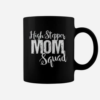Highstepper Dance Mom Mothers Day Gift Coffee Mug - Seseable
