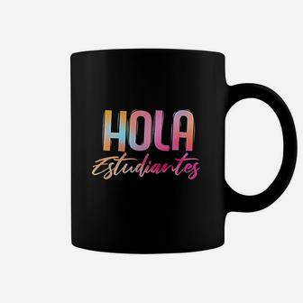 Hola Estudiantes Spanish Teacher Funny Back To School Coffee Mug - Seseable