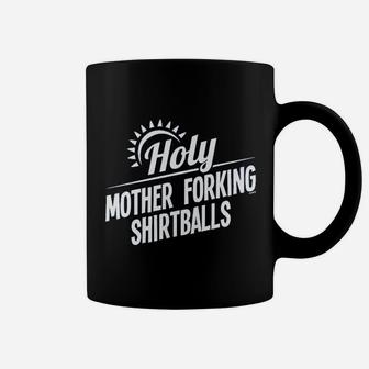 Holy Mother Forking Shirtballs Coffee Mug - Seseable