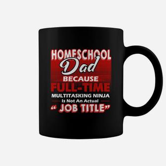 Homeschool Dad Shirt T-shirt Coffee Mug - Seseable