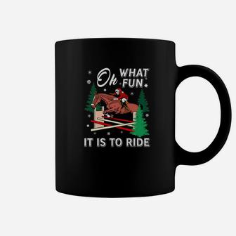Horse Riding Lover Xmas Gif Oh What Fun It Is To Ride Coffee Mug - Seseable
