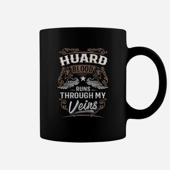 Huard Blood Runs Through My Veins Legend Name Gifts T Shirt Coffee Mug - Seseable