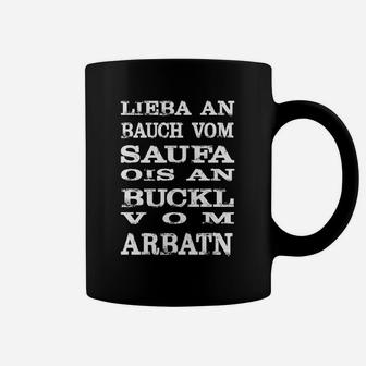 Humorvolles Bayern Dialekt Tassen Lieba an Bauch vom Saufa... - Seseable