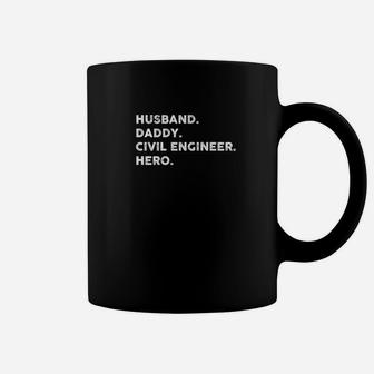 Husband Daddy Civil Engineer Hero Fathers Day Shirt Coffee Mug - Seseable