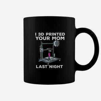 I 3d Printed Your Mom Coffee Mug - Seseable