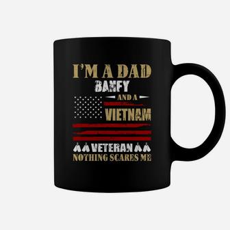 I Am A Dad Banfy And A Vietnam Veteran Nothing Scares Me Proud National Vietnam War Veterans Day Coffee Mug - Seseable