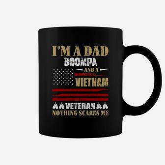 I Am A Dad Boompa And A Vietnam Veteran Nothing Scares Me Proud National Vietnam War Veterans Day Coffee Mug - Seseable