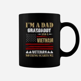 I Am A Dad Grandaddy And A Vietnam Veteran Nothing Scares Me Proud National Vietnam War Veterans Day Coffee Mug - Seseable