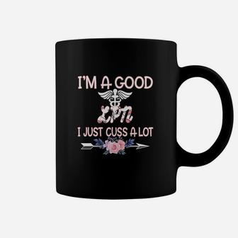 I Am A Good LPN I Just Cuss A Lot Funny Saying Nursing Job Title Coffee Mug - Seseable