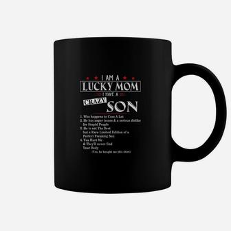 I Am A Lucky Mom I Have A Crazy Son Who Happens To Cuss Coffee Mug - Seseable