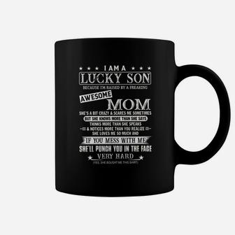 I Am A Lucky Son Because I m Raised By A Freaking Awesome Mom Shirt Coffee Mug - Seseable