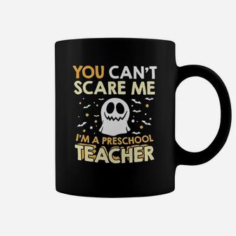 I Am A Preschool Teacher Halloween Cant Scare Coffee Mug - Seseable