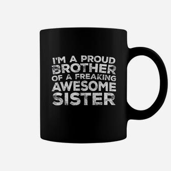 I Am A Proud Brother Of A Freaking Awesome Sister Coffee Mug - Seseable