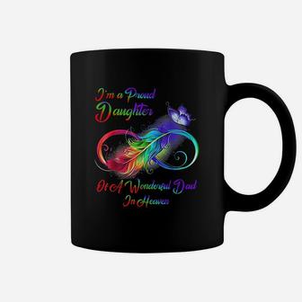 I Am A Proud Daughter Of A Wonderful Dad In Heaven Gifts Coffee Mug - Seseable