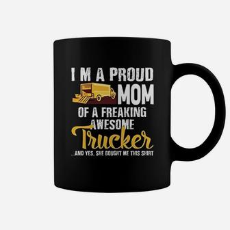 I Am A Proud Mom Of A Freaking Awesome Trucker Coffee Mug - Seseable