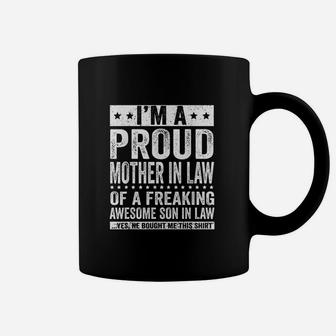 I Am A Proud Mother In Law Of A Freaking Awesome Son In Law Coffee Mug - Seseable