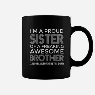 I Am A Proud Sister Awesome Brother Funny Sister Coffee Mug - Seseable