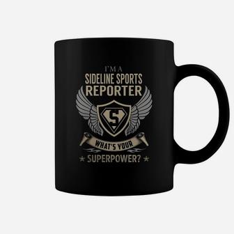 I Am A Sideline Sports Reporter What Is Your Superpower Job Shirts Coffee Mug - Seseable