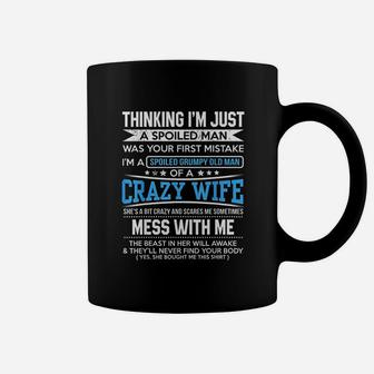 I Am A Spoiled Grumpy Old Man Of A Crazy Wife Coffee Mug - Seseable