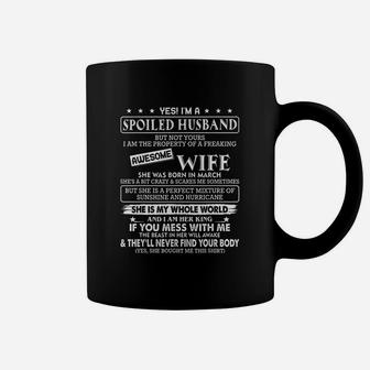 I Am A Spoiled Husband Awesome Wife She Was Born In March Coffee Mug - Seseable