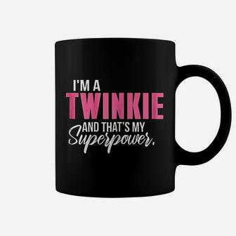 I Am A Twinkie And That Is My Superpower Funny Grandma Coffee Mug - Seseable