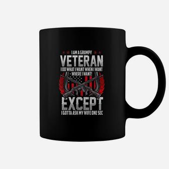I Am A Veteran I Do What I Want Except I Gotta Ask My Wife Coffee Mug - Seseable