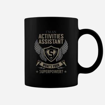I Am An Activities Assistant What Is Your Superpower Job Shirts Coffee Mug - Seseable