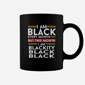I Am Black Every Month But This Month Im Blackity Black Coffee Mug - Seseable