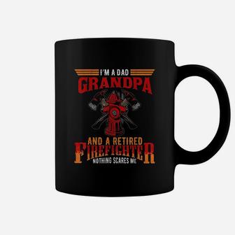 I Am Dad Grandpa Retired Firefighter Nothing Scares Me Coffee Mug - Seseable