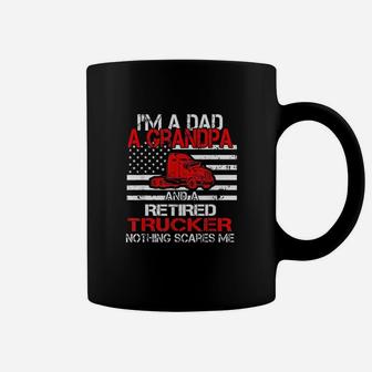 I Am Dad Grandpa Retired Trucker Nothing Scares Me Coffee Mug - Seseable