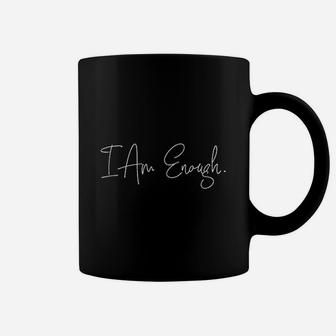 I Am Enough Confidence Empowering Inspirational Coffee Mug - Seseable
