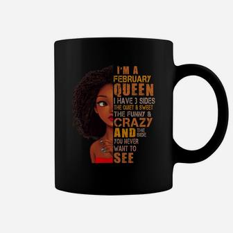 I Am February Queen I Have 3 Sides Birthday Girl Birthday Gift Ideas Coffee Mug - Seseable