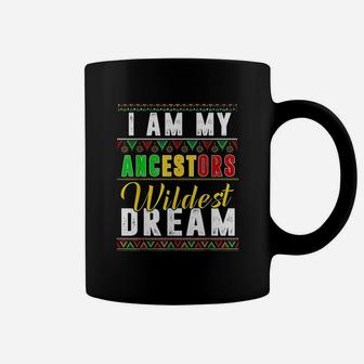 I Am My Ancestors Wildest Dream Black History Month Coffee Mug - Seseable
