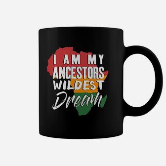 I Am My Ancestors Wildest Dream Black History Month Coffee Mug - Seseable